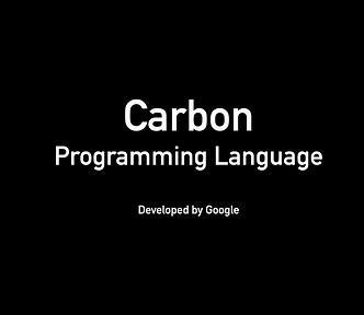 Carbon Programming Language. Google’s experimental language deemed as a successor of C++