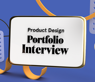 A 3D illustration that reads “Product Design Portfolio Interview”