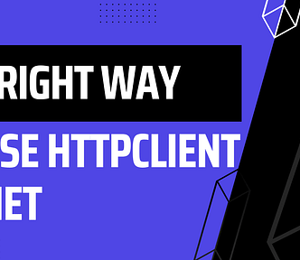 The Right Way To Use HttpClient In .NET