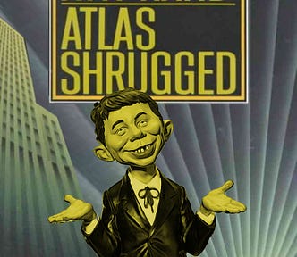 The cover of Atlas Shrugged; Atlas has been replaced by a gold-colored version of MAD Magazine’s Alfred E Neuman, shrugging.