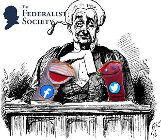 An old Punch engraving caricaturing a seated judge at his bench, bearing a loopy, supercilious expression. The judge is operating two sock-puppets, one bearing the Facebook logo, the other bearing the Twitter logo. Behind the judge on the wall is the logo for the Federalist Society. Image: Helfmann (modified) https://commons.wikimedia.org/wiki/File:Sockie_transparent.png CC BY-SA 4.0 https://creativecommons.org/licenses/by-sa/4.0/deed.en Rion (modified) https://commons.wikimedia.org/wiki/Fil