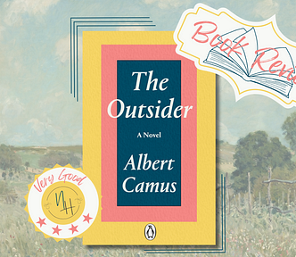 The cover for the book The Outsider, by Albert Camus. On the background, a scene of the countryside, dimmed. On top of the book cover one sticker that says book review and the other that says very good and shows four stars.