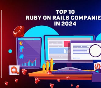 Top 10 Ruby on Rails Companies in 2024