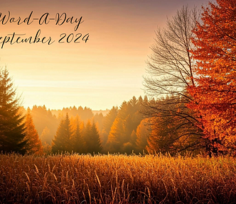 Image of a field of wheat, with trees in the background, on a chilly Autumn morning, the words “Word-A-Day September 2024” at the top.