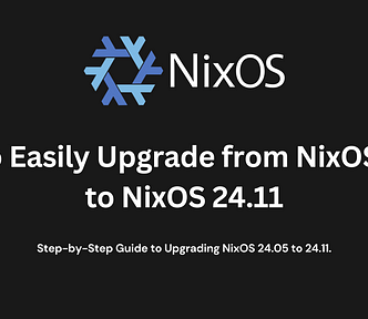 How to upgrade the NixOS 24.05 to NixOS 24.11?