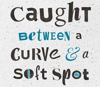 Lyrics from “Against all odds” by aKing, illustrated by Janna Barrett. The image reads, “Caught between a curve and a soft spot.”
