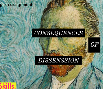 A poster, where “Consequences Of Dissenssion” is typed over a van Gogh portrait.