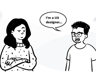 A lady looking very confused when the man next to her says “I’m a UX Designer”.