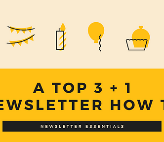 A yellow-themed image with a banner that reads “A Top 3 + 1 newsletter How to”.