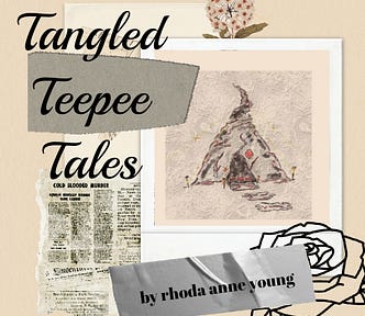 A Tangled Teepee Tale by rhoda anne young
