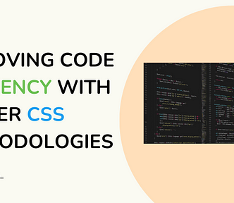 How CSS Methodologies Can Enhance Code Efficiency