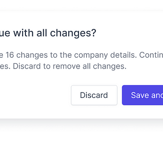 Example UI of a user prompt, asking them if they want to continue with all changes. The prompt shows a ‘save and continue’ primary button, a ‘discard’ secondary button and a ‘cancel’ link.