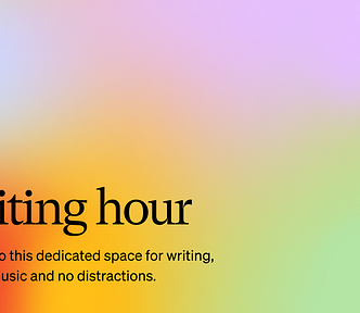 Gradient image with the words: Writing Hour. Welcome to this dedicated space for writing, with lo-fi music and no distractions.