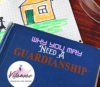 Why You May Need A Guardianship