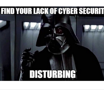 I find your lack of cybersecurity disturbing — Darth Vader