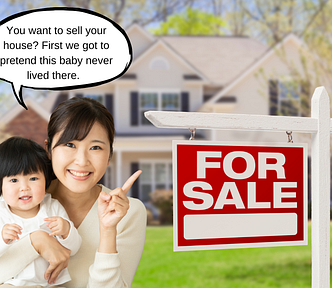 Realtor standing in front of “for sale” explaining that they need to dump the baby if they want to sell their home.