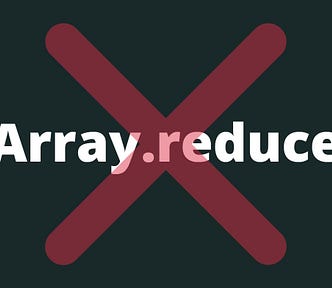 A red X on top of Array.reduce.