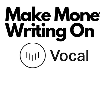 Vocal.Media: Make Money Writing On Vocal