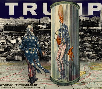 Uncle Sam staring into a funhouse mirror that has made him painfully thin. The reflection is wearing a Trump wig and has orange skin. He stands atop a map of the world that stretches to infinity. In the background is a shantytown with the TRUMP logomark rising in the sky over it.
