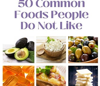 TEXT: 50 Common foods people do not like — 6 photos of food: avacodo, cottage cheese, olives, circus peanuts, pineapple pizza, white chocolate