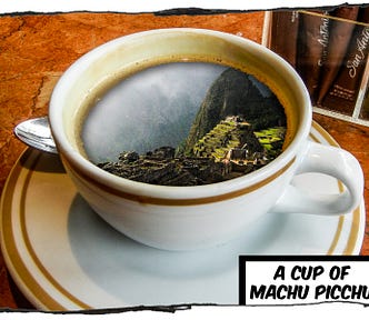 A picture of a white coffee cup sitting on an orange table. Inside the coffee cup is an image of Machu Picchu. The caption reads “A cup of Machu Picchu.”