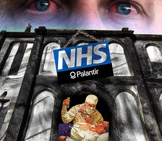 A haunted, ruined hospital building. A sign hangs askew over the entrance with the NHS logo over the Palantir logo. Beneath it, a cutaway silhouette reveals a blood-spattered, scalpel-wielding surgeon with a Palantir logo over his breast, about to slice into a frightened patient with an NHS logo over his breast. Looming over the scene are the eyes of Peter Thiel, bloodshot and sinister. Image: Gage Skidmore (modified) https://commons.m.wikimedia.org/wiki/File:Peter_Thiel_(51876933345).jpg CC