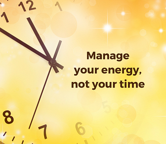 A wall clock it blurred into an ethereal yellow background of stars. Text reads, “Manage your energy, not your time.”