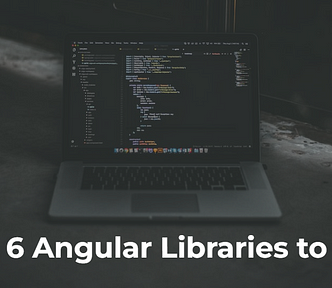 Top 6 Angular Libraries to Use