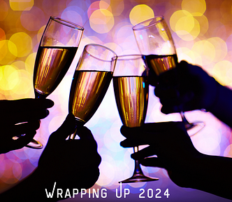 silhouette of four hands toasting champagne glasses with a bokeh of lights in the background. Words at bottom: Wrapping Up 2024