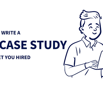 How to write a UX Case Study that get you hired