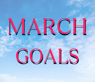 image shows the words March Goals with a sky background