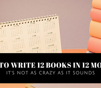 How to Write 12 Books in 12 Months