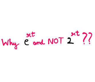 Why Do We Really Use Euler’s Number For Growth? An image that asks “Why e^(rt) and not 2^(rt)?