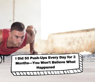 I did 50 pushup every day for 3 months
