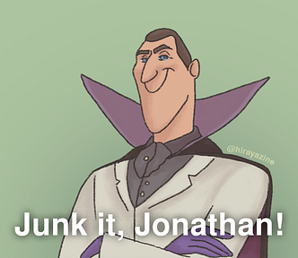 A drawn picture of Dracula from Hotel Transylvania dressed up in lab coat and purple latex gloves with the title, ‘Junk it, Jonathan!’