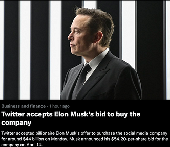 Screenshot of Elon Musk in a suit looking sideways against a black-and-white striped background. Text headline reads: “Twitter accepts Elon Musk’s bid to buy the company Twitter accepted billionaire Elon Musk’s offer to purchase the social media company for around $44 billion on Monday. Musk announced his $54.20-per-share bid for the company on April 14.”