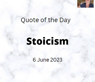 Stoic Quote of the Day 6 June 2023 Image created by Ann Leach