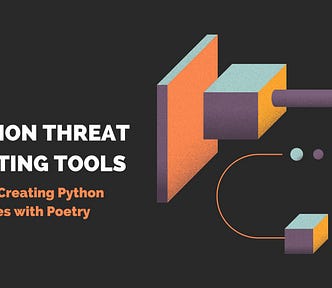Python Threat Hunting Tools Part 9: Creating Python Packages with Poetry
