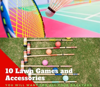 photo of colorful badminton court and photo of croquet mallets and balls. Words — 10 Lawn Games and Accessories You Will Want for all your backyard BBQs this summer