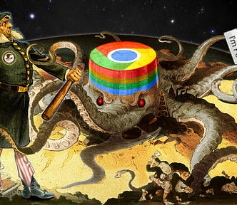 An early 20th century editorial cartoon depicting the Standard Oil Company an a world-spanning octopus clutching the organs of state — White House, Capitol dome, etc — in its tentacles. It has been altered: to its left, curled within its tentacles, stands an early 20th century cartoon depicting Uncle Sam as a policeman with a billyclub, with a DOJ Antitrust Division crest on his chest. On its right, one of its tentacles clutches an early Google ‘I’m Feeling Lucky’ button. Its head has been color