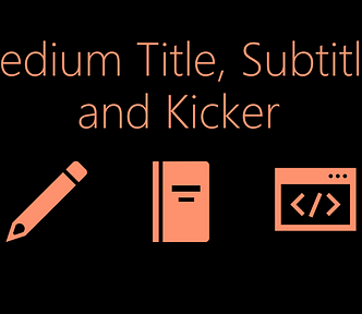 medium title, medium subtitle, medium kicker, medium title format, medium title formatting, medium article title size