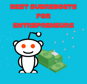 My Favorite Subreddits for Business and Making Money Online