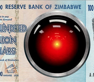 A Zimbabwean one hundred trillion dollar bill; the bill’s iconography have been replaced with the glaring red eye of HAL 9000 from Stanley Kubrick’s ‘2001: A Space Odyssey’ and a stylized, engraving-style portrait of Sam Altman. Image: TechCrunch https://commons.wikimedia.org/wiki/File:Sam_Altman_-_TechCrunch_Disrupt_SF_2017_(36522988343).jpg CC BY 2.0 https://creativecommons.org/licenses/by/2.0/deed.en — Cryteria (modified) https://commons.wikimedia.org/wiki/File:HAL9000.svg CC BY 3.0 htt