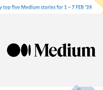Unaltered Medium logo for my article Top 5 Medium Stories for 1 to 7 FEB 24.