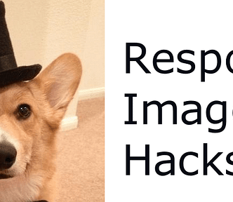 Half loaded picture of a corgi in a top hat and monocle that has a loading symbol over it. Text is displayed next to it that says “Responsive image hacks”