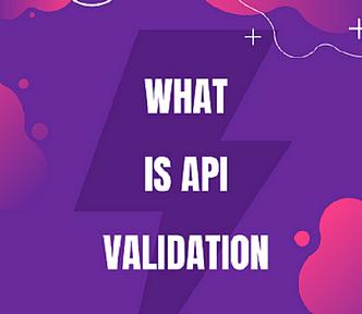 What is API validation