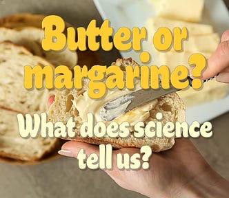 Image of butter being spread on crusty bread bearing the question, “Butter or margarine? What does the science tell us?”