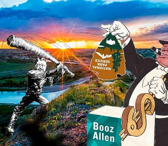 A stunning view of sunrise at Theodore Roosevelt National Park. In the foreground, a cigar-chomping, top-hatted ogre stands at a podium emblazoned with the Booz Allen logo, yanking on a lever made of a golden dollar-sign. He holds aloft an inverted National Park Service arrowhead logo, pinched disdainfully between his white-gloved thumb and forefinger. Rising up from behind a mountain on the left side of the frame is trustbuster-era editorial cartoon image of Roosevelt, swinging his ‘Big Stick.’