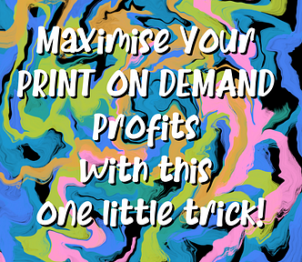 maximise your print on demand profits with this one little trick!