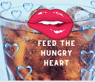 photo of a glass of diet coke with lips on cup that read “feed the hungry heart”